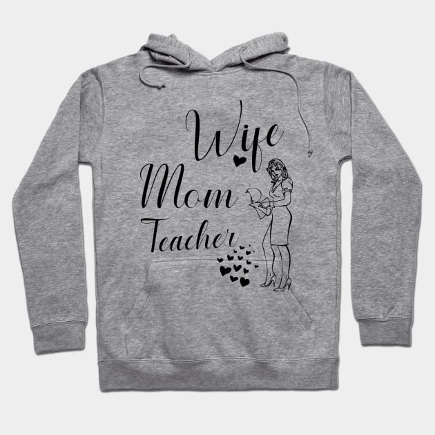 Wife,mom,teacher, Hoodie by Nana On Here